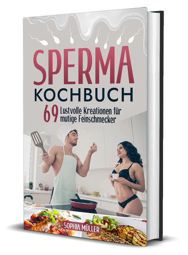 Sperma kochbuch lustvolle - kochbuch:, 69