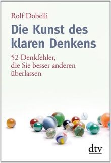 Die kunst des klaren denkens - klaren,