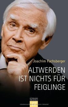 Altwerden ist nichts für